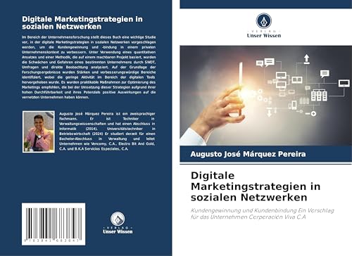 Digitale Marketingstrategien in sozialen Netzwerken: Kundengewinnung und Kundenbindung Ein Vorschlag für das Unternehmen Corporación Viva C.A von Fromm Verlag