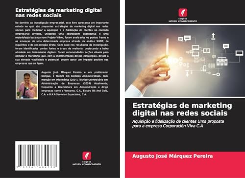 Estratégias de marketing digital nas redes sociais: Aquisição e fidelização de clientes Uma proposta para a empresa Corporación Viva C.A