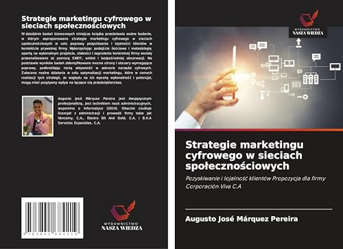 Strategie marketingu cyfrowego w sieciach spo¿eczno¿ciowych: Pozyskiwanie i lojalno¿¿ klientów Propozycja dla firmy Corporación Viva C.A von Fromm Verlag