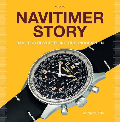 Navitimer Story: Das Epos des Breitling-Chronographen