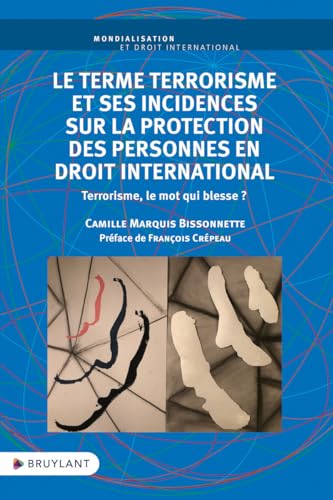 Le terme terrorisme et ses incidences sur la protection des personnes en droit international - Terro von BRUYLANT