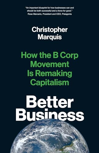 Better Business: How the B Corp Movement Is Remaking Capitalism von Yale University Press