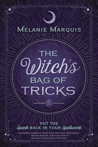 The Witch's Bag of Tricks: Personalize Your Magick & Kickstart Your Craft