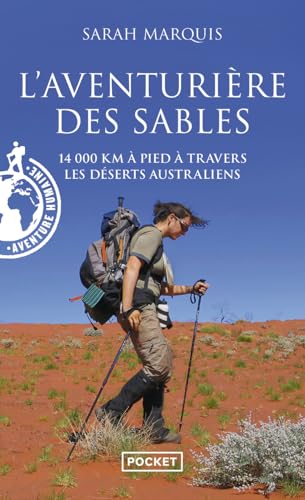 L'Aventurière des sables: 14 000 km à pied à travers les déserts australiens
