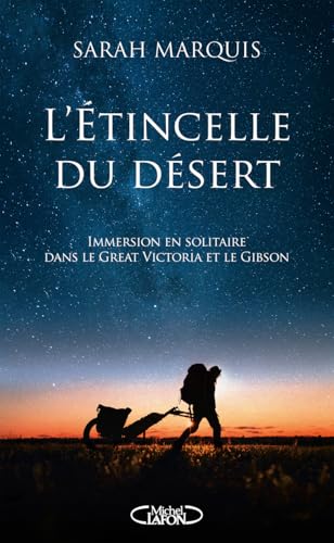 L'étincelle du désert - Immersion en solitaire dans le Great Victoria et le Gibson von MICHEL LAFON