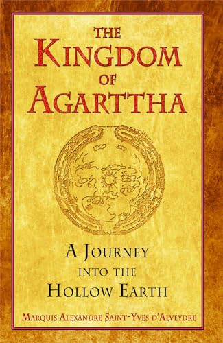 The Kingdom of Agarttha: A Journey into the Hollow Earth