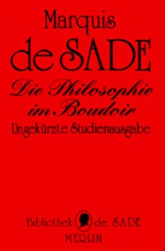 Die Philosophie im Boudoir oder Die lasterhaften Lehrmeister - Dialoge, zur Erziehung junger Damen bestimmt