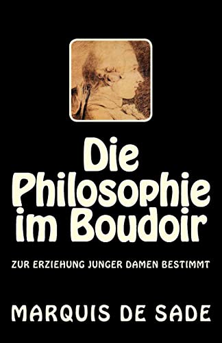 Die Philosophie im Boudoir: Zur Erziehung junger Damen bestimmt von CREATESPACE