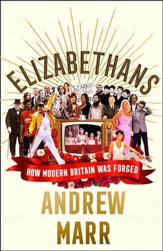 Elizabethans: How Modern Britain Was Forged von William Collins