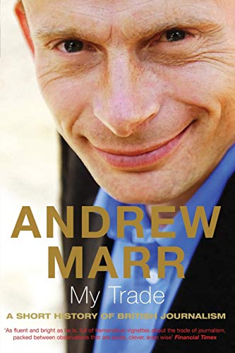 My Trade: A Short History of British Journalism