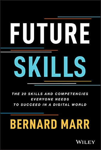 Future Skills: The 20 Skills and Competencies Everyone Needs to Succeed in a Digital World von Wiley