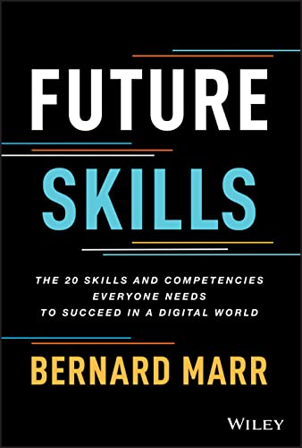 Future Skills: The 20 Skills and Competencies Everyone Needs to Succeed in a Digital World