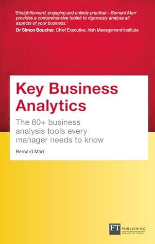 Key Business Analytics, Travel Edition - better understand customers, identify cost savings and growth opportunities: The 60+ tools every manager needs to turn data into insights von Pearson Education Limited