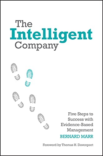 The Intelligent Company: Five Steps to Success with Evidence-Based Management von Wiley
