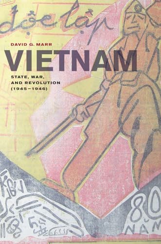 Vietnam: State, War, and Revolution 1945-1946: State, War, and Revolution (1945-1946) Volume 6 (From Indochina to Vietnam: Revolution and War in a Global Perspective, Band 6)