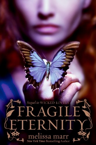 Fragile Eternity (Wicked Lovely, 3, Band 3)