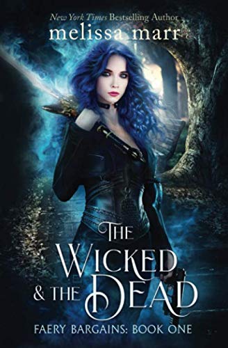 The Wicked & The Dead (Faery Bargains, Band 1)