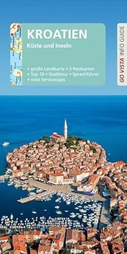 GO VISTA: Reiseführer Kroatien: Mit Faltkarte und 3 Postkarten (Go Vista Info Guide)