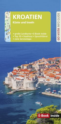 GO VISTA: Reiseführer Kroatien: Mit Faltkarte und E-Book inside (Go Vista Info Guide)