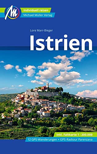 Istrien Reiseführer Michael Müller Verlag: Individuell reisen mit vielen praktischen Tipps (MM-Reisen) Istrien Reiseführer Michael Müller Verlag: Individuell reisen mit vielen praktischen Tipps (MM-Reisen)