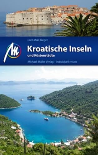 Kroatische Inseln und Küstenstädte: Reisehandbuch mit vielen praktischen Tipps. Kroatische Inseln und Küstenstädte: Reisehandbuch mit vielen praktischen Tipps.