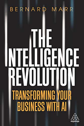 The Intelligence Revolution: Transforming Your Business with AI von Kogan Page