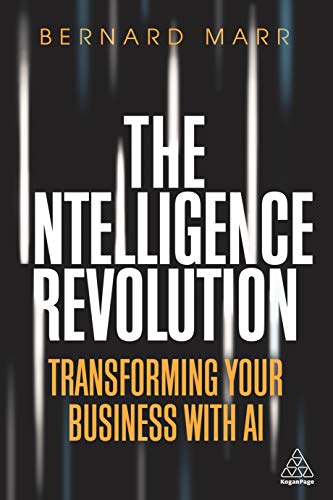 The Intelligence Revolution: Transforming Your Business with AI The Intelligence Revolution: Transforming Your Business with AI