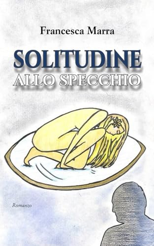 Solitudine allo specchio von Independently published