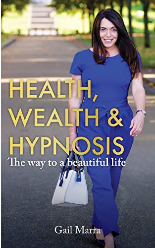 Health, Wealth & Hypnosis: The way to a beautiful life