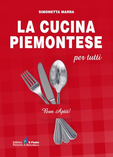 La cucina piemontese per tutti (I quotidiani) von Il Punto PiemonteinBancarella