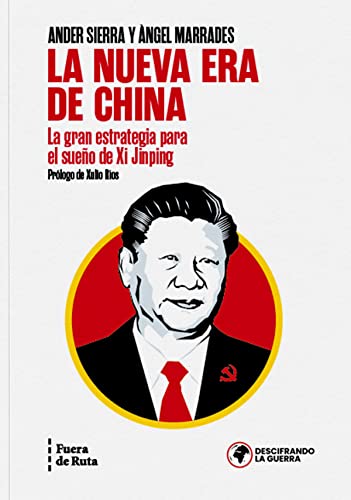 La nueva era de China: La gran estrategia para el sueño de Xi Jinping von FUERA DE RUTA