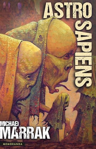 Astrosapiens: Die besten Erzählungen von Michael Marrak, Band 3 (Memoranda) von Memoranda