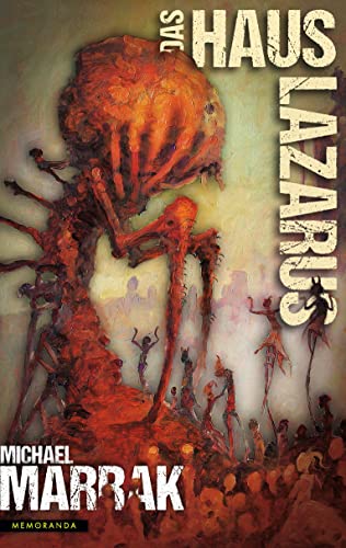 Das Haus Lazarus: Die besten Erzählungen von Michael Marrak · Band 2 (Memoranda) von Memoranda Verlag