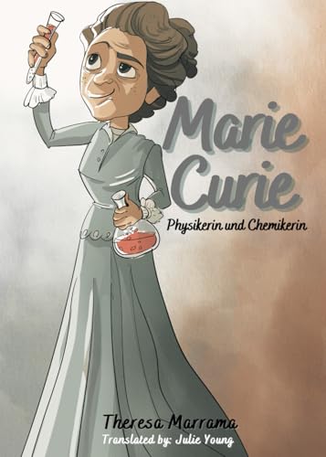Marie Curie: Physikerin und Chemikerin von Theresa Marrama