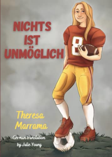 Nichts ist unmöglich Nichts ist unmöglich von Theresa Marrama