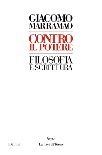 Contro il potere. Filosofia e scrittura (I delfini) von La nave di Teseo