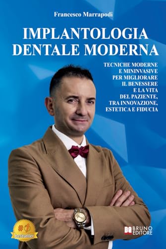 Implantologia Dentale Moderna: Tecniche Moderne E Mininvasive Per Migliorare Il Benessere E La Vita Del Paziente, Tra Innovazione, Estetica E Fiducia Implantologia Dentale Moderna: Tecniche Moderne E Mininvasive Per Migliorare Il Benessere E La Vita Del Paziente, Tra Innovazione, Estetica E Fiducia von Bruno Editore