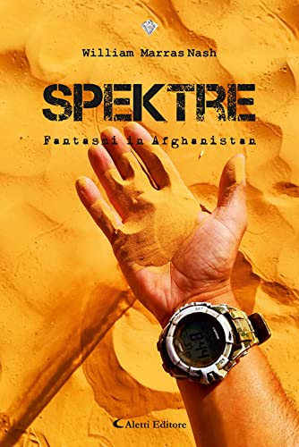 Spektre. Fantasmi in Afghanistan (I diamanti) von Aletti editore