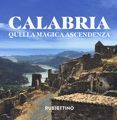 Calabria. Quella magica ascendenza. Ediz. a colori (Varia) von Rubbettino