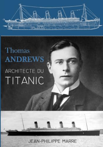 Thomas Andrews : Architecte du Titanic von LULU