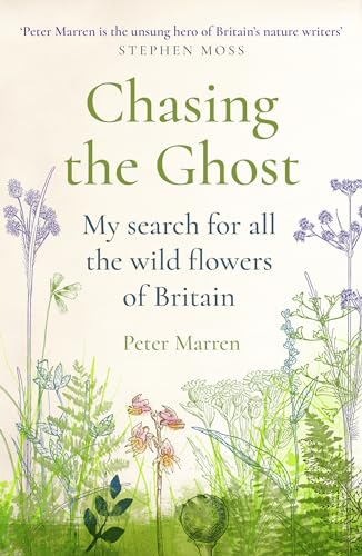 Chasing the Ghost: My Search for all the Wild Flowers of Britain von Vintage