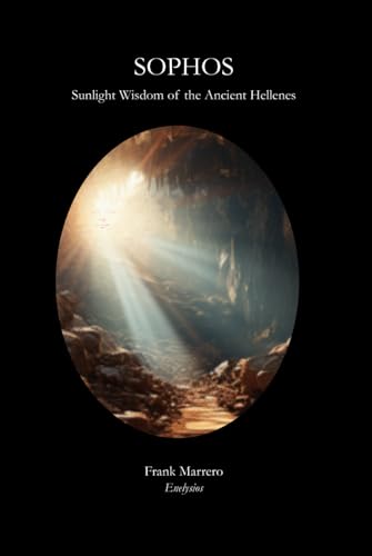 Sophos: Sunlight Wisdom of the Ancient Hellenes von Staten House