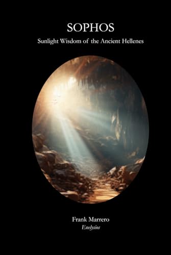 Sophos: Sunlight Wisdom of the Ancient Hellenes
