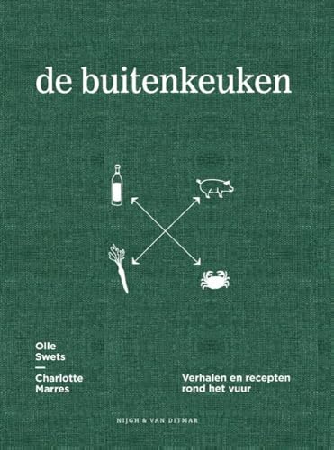 De buitenkeuken: verhalen, wijn en recepten rond het vuur von Nijgh & Van Ditmar