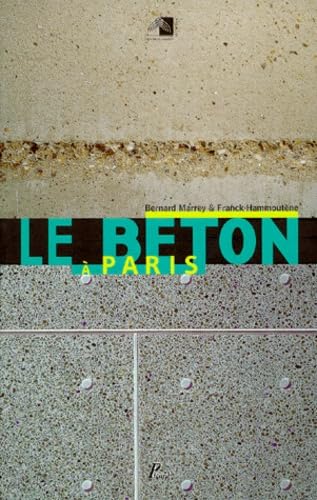 Le Béton à Paris.: Exposition " Histoire d'un matériau : le béton à Paris " mars-mai 1999 von PICARD