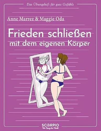 Das Übungsheft für gute Gefühle – Frieden schließen mit dem eigenen Körper