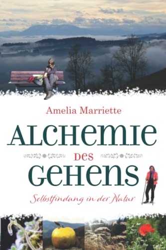 Alchemie Des Gehens: Selbstfindung in der Natur von Mereo Books
