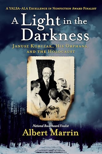 A Light in the Darkness: Janusz Korczak, His Orphans, and the Holocaust