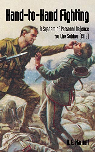 HAND-TO-HAND FIGHTING: A System Of Personal Defence For The Soldier (1918)