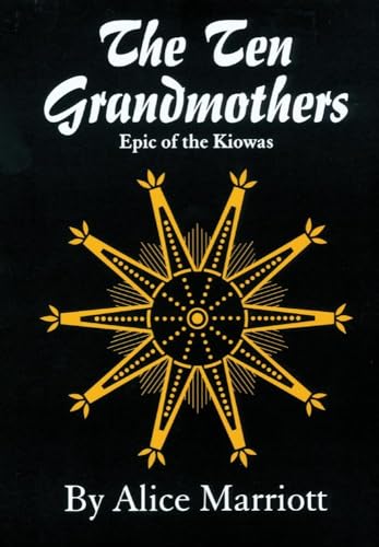 The Ten Grandmothers: Epic of the Kiowas (Civilization of the American Indian Series) von University of Oklahoma Press